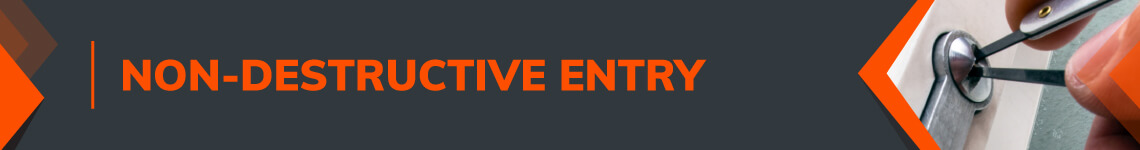Non-Destructive Entry